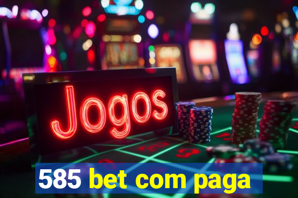 585 bet com paga